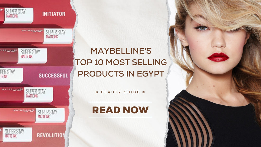 Maybelline's Top 10 Most Selling Products in Egypt