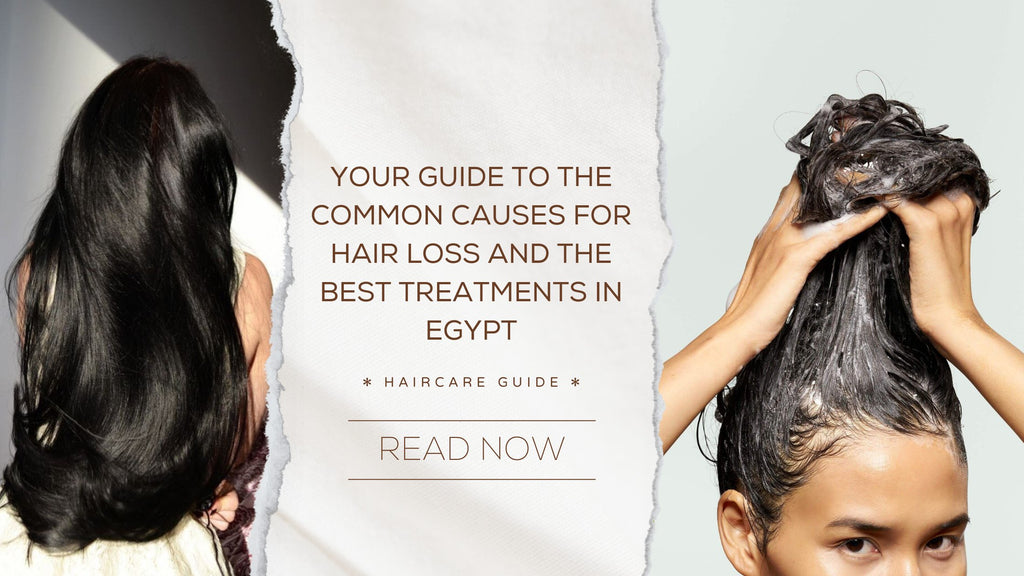 Your Guide to the Common Causes of Hair Loss and the Best Treatments in Egypt