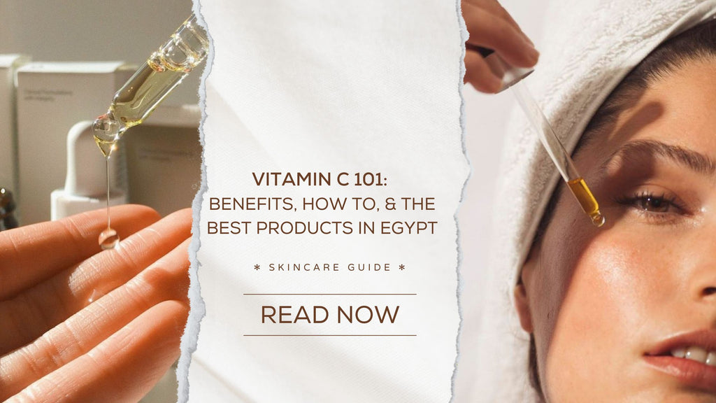 Vitamin C 101:  Benefits, How To & the Best Products in Egypt